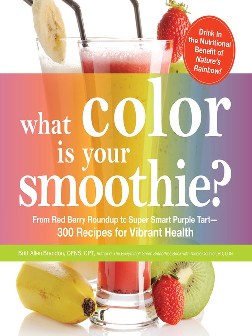 Title details for What Color is Your Smoothie? by Britt Allen Brandon - Available